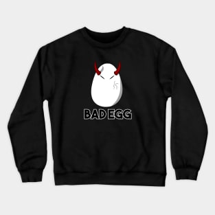 Bad Egg Crewneck Sweatshirt